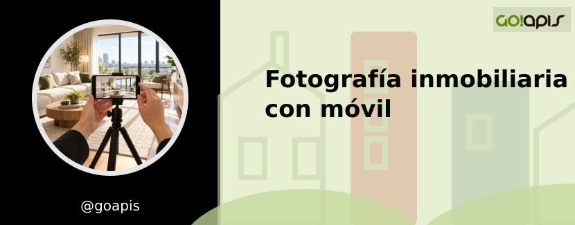 Fotografía inmobiliaria con móvil: guía para anuncios que convencen